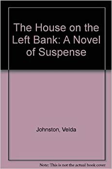 The House on the Left Bank by Velda Johnston
