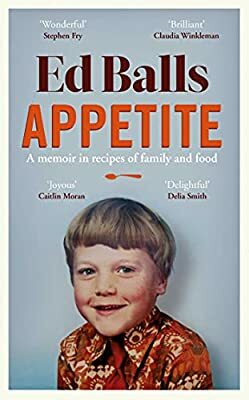 Appetite: A Memoir in Recipes of Family and Food by Ed Balls