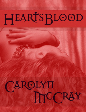 HeartsBlood by Carolyn McCray