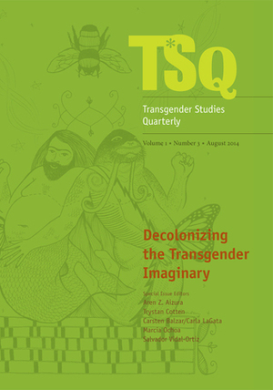 Decolonizing the Transgender Imaginary by Trystan Cotton, Carla Lagata, Carsten Balzer, Salvador Vidal-Ortiz, Marcia Ochoa