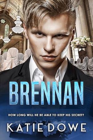 Brennan by Katie Dowe, Katie Dowe