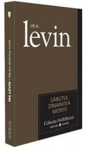 Sărutul dinaintea morţii by Ira Levin