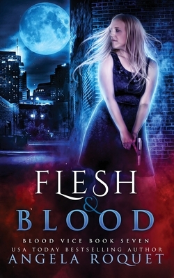 Flesh and Blood by Angela Roquet