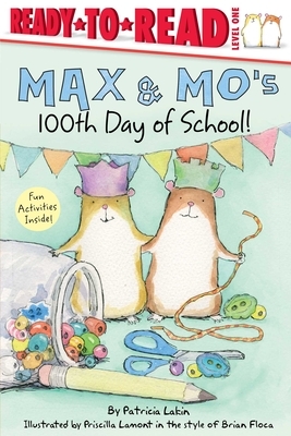 Max & Mo's 100th Day of School! by Patricia Lakin