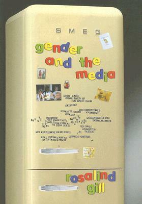 Gender and the Media by Rosalind Gill