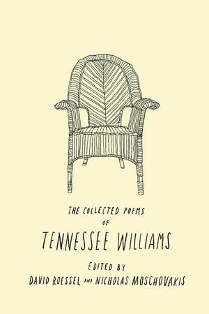 The Collected Poems Of Tennessee Williams by Nicholas Rand Moschovakis, Tennessee Williams