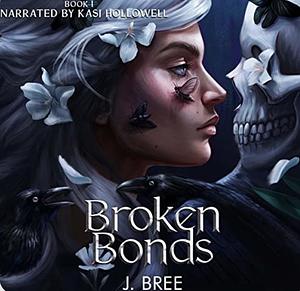 Broken Bonds by J. Bree