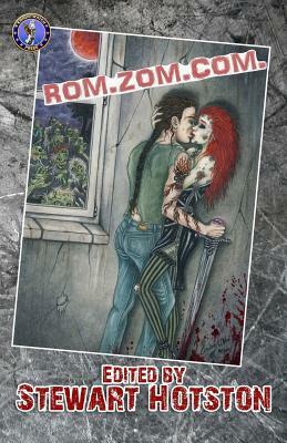 Rom Zom Com: A Romantic Zombie Comedy Anthology by Frank Dutkiewics