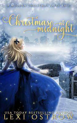 Christmas at Midnight: A Modern Christmas Fairy Tale by Lexi Ostrow