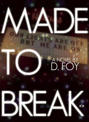 Made to Break by D. Foy