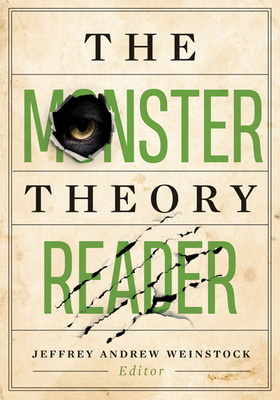 The Monster Theory Reader by Jeffrey Andrew Weinstock