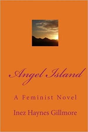 Angel Island: A Feminist Novel by Tom Thomas, Inez Haynes Irwin