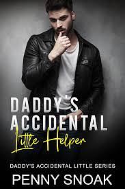 Daddy's Accidental Little Helper by Penny Snoak