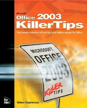 Microsoft Office 2003 Killer Tips by Kleber Stephenson