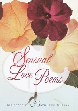 Sensual Love Poems by Kathleen Blease