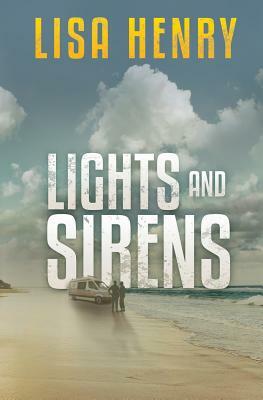 Lights and Sirens by Lisa Henry