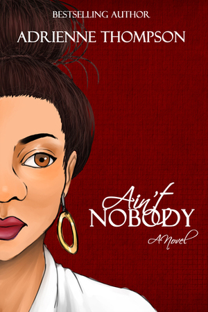 Ain't Nobody by Adrienne Thompson