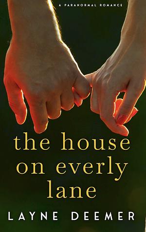 The House on Everly Lane by Layne Deemer