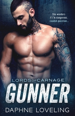 Gunner: Lords of Carnage MC by Daphne Loveling
