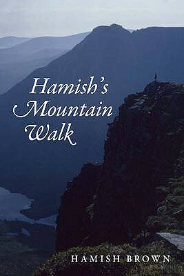 Hamish's Mountain Walk: The First Traverse of All the Scottish Munros in One Journey by Hamish Brown