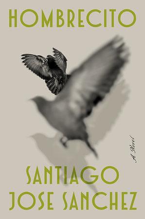 Hombrecito: A Novel by Santiago Jose Sanchez