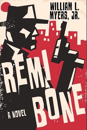 Remi Bone by William L. Myers