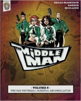 The Middleman - Volume 5: The Pan-Universal Parental Reconciliation by Les McClaine, Armando M. Zanker, Javier Grillo-Marxuach