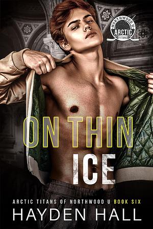 On Thin Ice by Hayden Hall