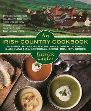 An Irish Country Cookbook, Paired with Ten New, Charming Short Stories by Patrick Taylor