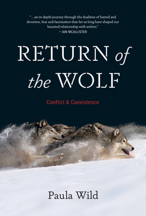 Return of the Wolf: Conflict and Coexistence by Paula Wild