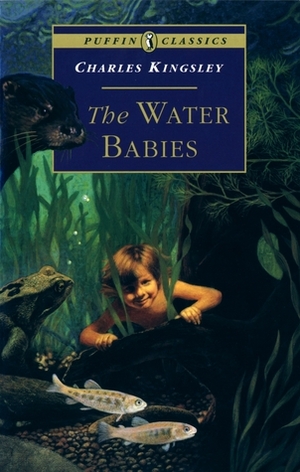 Water Babies: The Fairy Tale for a Land-baby by Charles Kingsley