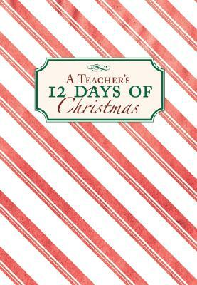 A Teacher's 12 Days of Christmas by Sue Carabine