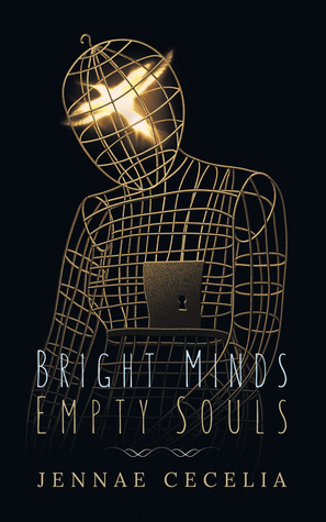 Bright Minds Empty Souls by Jennae Cecelia