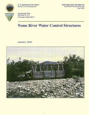 Nome River Water Control Structures by Howard L. Smith