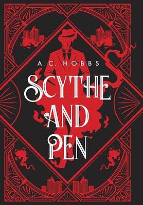 Scythe and Pen by A.C. Hobbs