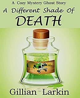 A Different Shade Of Death by Gillian Larkin