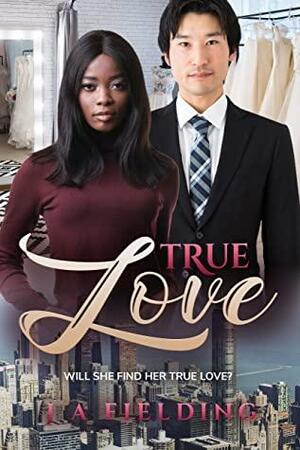 True Love by J.A. Fielding