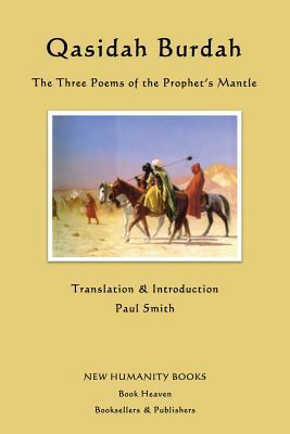 Qasidah Burdah: The Three Poems of the Prophet's Mantle by Ahmed Shawqi, Imam Al-Busiri