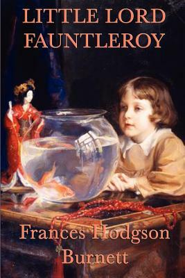 Little Lord Fauntleroy by Frances Hodgson Burnett