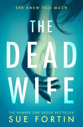 The Dead Wife by Sue Fortin