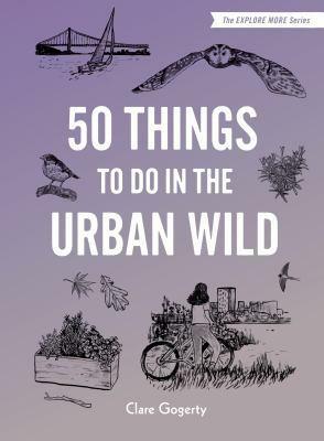 50 Things to Do in the Urban Wild by Easkey Britton