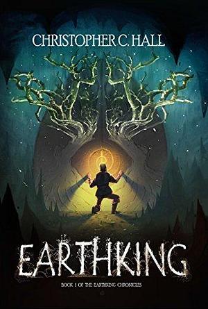 Earthking by Christopher C. Hall