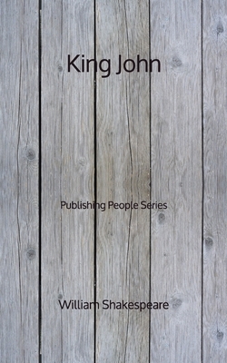 King John - Publishing People Series by William Shakespeare