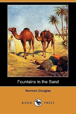 Fountains in the Sand (Dodo Press) by Norman Douglas