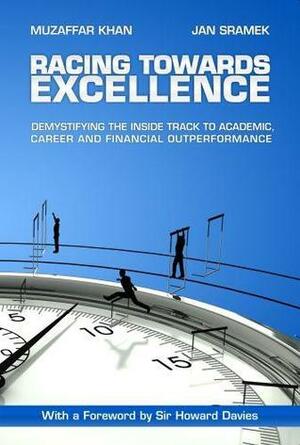 Racing Towards Excellence by Jan Sramek, Muzaffar Khan, Howard Davies