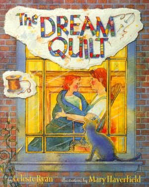 The Dream Quilt by Celeste Ryan
