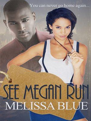 See Megan Run by Melissa Blue
