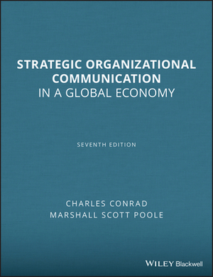 Strategic Organizational Communication: In a Global Economy by Marshall Scott Poole, Charles Conrad