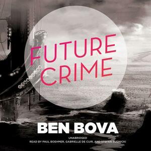 Future Crime by Ben Bova