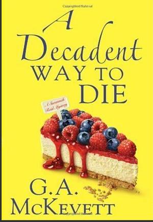 A Decadent Way to Die by G. A. McKevett